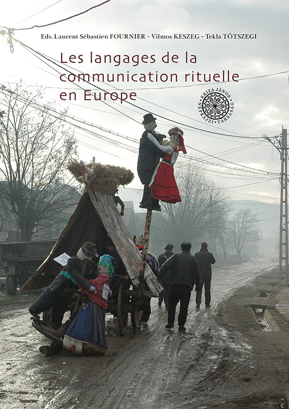 [The Language of Ritual Communication in Europe (Kriza Books,38)] Les langages de la communication rituelle en Europe (Kriza Könyvek, 38.)
